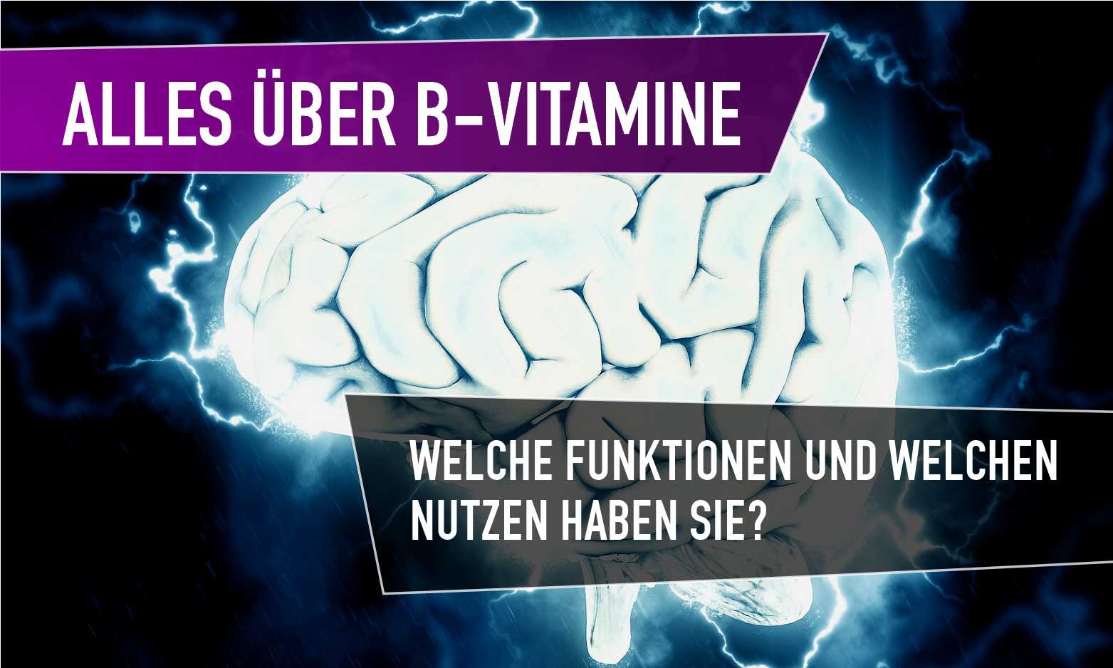 B-Vitamine - was du über Nutzen und Funktion wissen musst